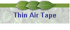 Thin Air Tape