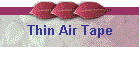 Thin Air Tape
